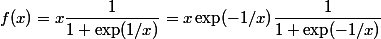 f(x) = x \dfrac 1 {1 + \exp(1/x)} = x \exp(-1/x) \dfrac 1 {1 + \exp(-1/x)} 